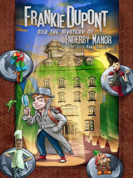 Title details for Frankie Dupont and the Mystery of Enderby Manor by Julie Anne Grasso - Available